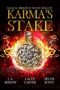 Karma's Stake (Magical Midlife in Mystic Hollow Book 5) by Lacey Carter & L.A. Boruff & Helen Scott