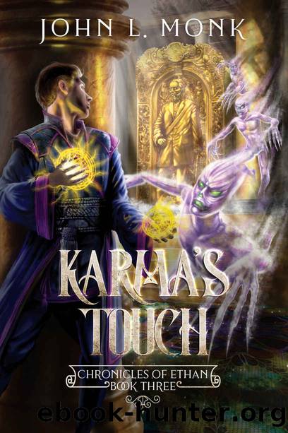Karma's Touch: A LitRPG and GameLit Fantasy Series (Chronicles of Ethan Book 3) by John L. Monk