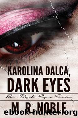 Karolina Dalca, Dark Eyes by M. R. Noble