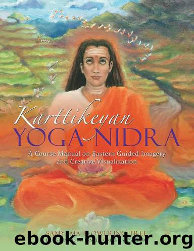 Karttikeyan Yoga Nidra: A Course Manual on Eastern Guided Imagery and Creative Visualization by Flowering Tree Samyama