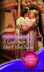 Kasey Michaels - A Gentleman by Any Other Name