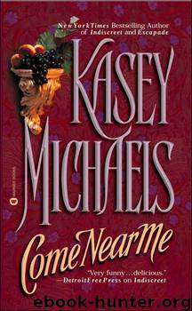 Kasey Michaels - Come Near Me by Kasey Michaels