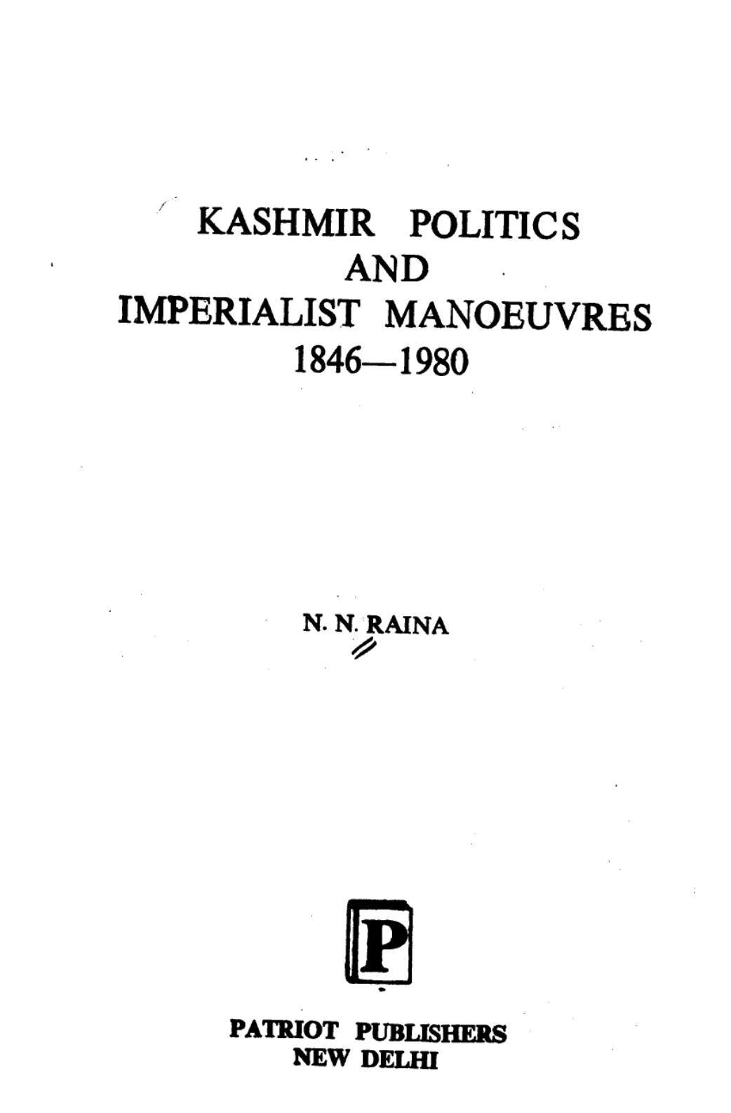 Kashmir politics and imperialist manoeuvres, 1846-1980 by N. N. Raina
