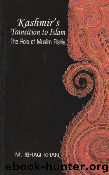 Kashmir's Transition to Islam: The Role of Muslim Rishis by M. Ishaq Khan
