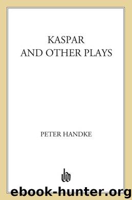Kaspar and Other Plays by Peter Handke