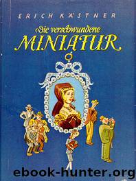 Kastner, Erich by Die verschwundene Miniatur