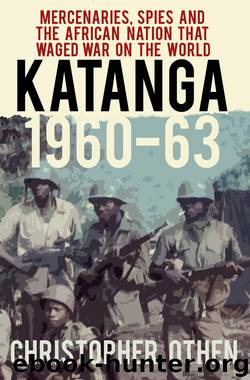 Katanga 1960-63 by Christopher Othen