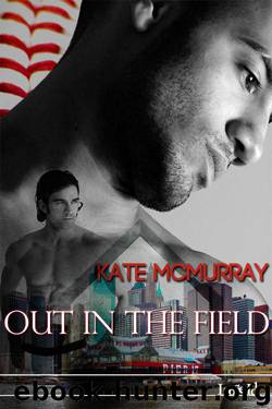 Kate McMurray - Out in the Field by Kate McMurray
