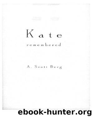 Kate Remembered by A. Scott Berg