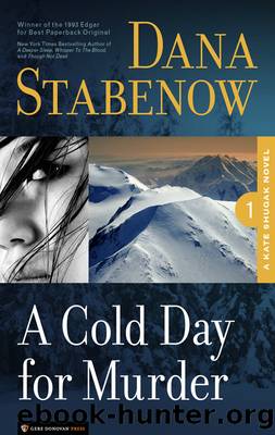 Kate Shugak 01 - A Cold Day for Murder by Dana Stabenow