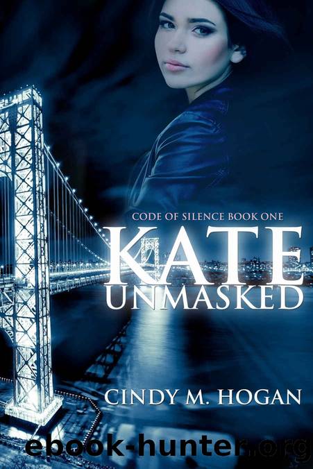 Kate Unmasked (Code of Silence, Book 1) by Hogan Cindy M