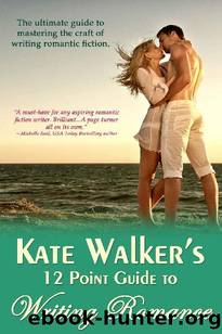 Kate Walker's 12 Point Guide to Writing Romance by Kate Walker