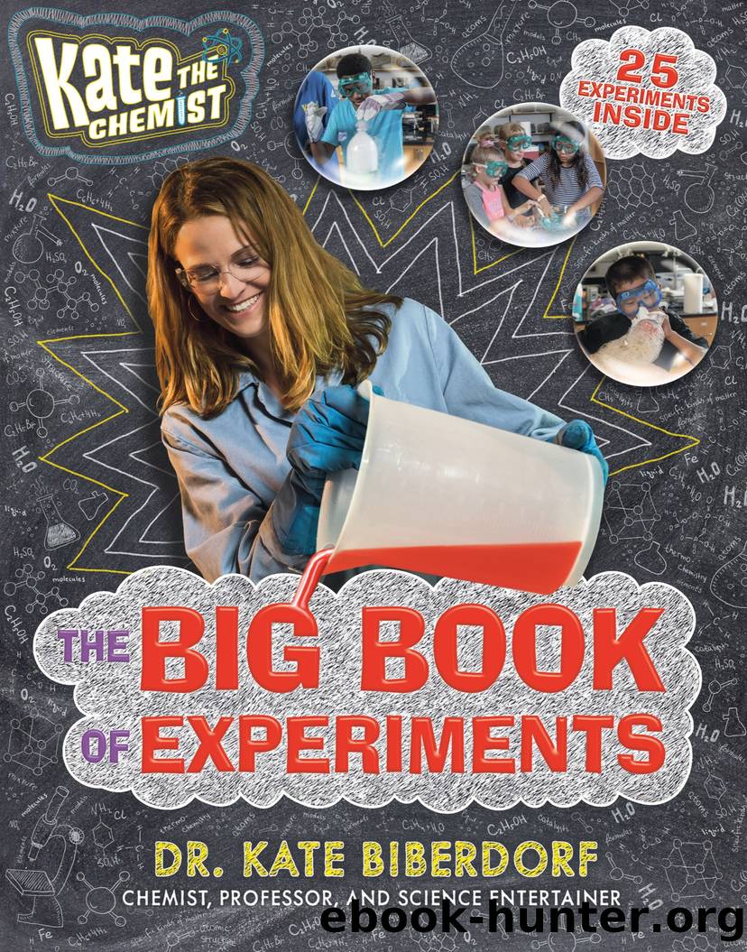Kate the Chemist--The Big Book of Experiments by Kate Biberdorf
