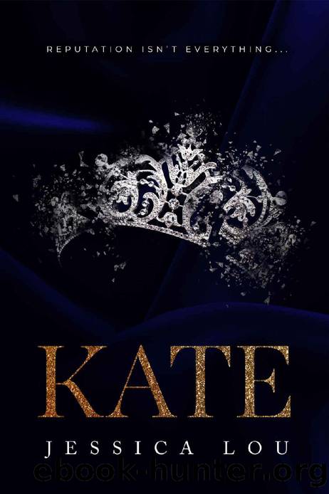 Kate: Reputation isn't everything... (The London Elite Book 2) by Jessica Lou