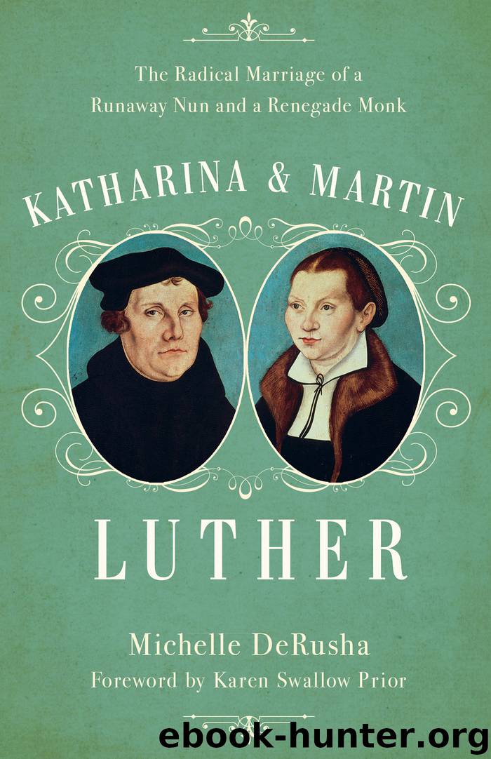 Katharina and Martin Luther by Michelle DeRusha
