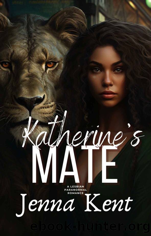 Katherine's Mate: Mya's Mate: A Lesbian Paranormal Romance by Kent Jenna
