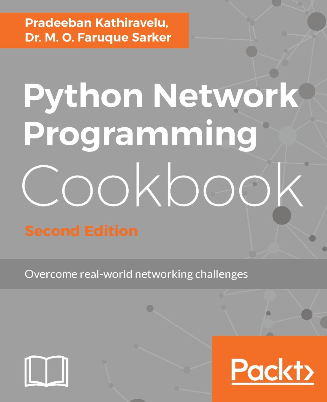 Kathiravelu, Sarker -- Python Network Programming Cookbook, 2nd ed. -- 2017 by Unknown