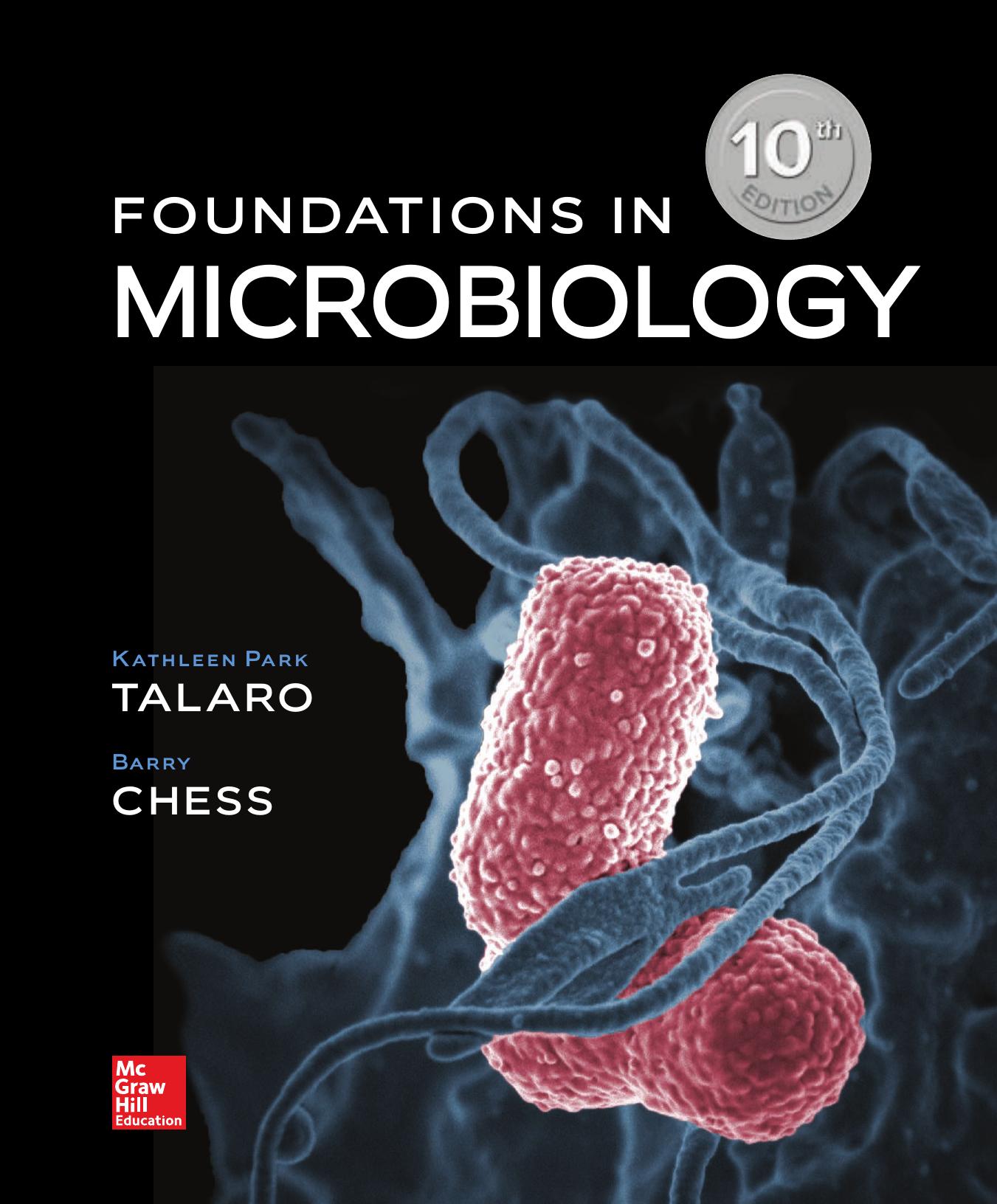 Kathleen P. Talaro_ Barry Chess - Foundations in microbiology-McGraw-Hill Education (2018) 10TH ED by Kathleen P. Talaro _ Barry Chess