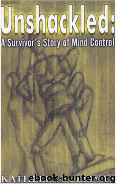 Kathleen Sullivan - Unshackled by A Survivor's Story of Mind Control (2003)