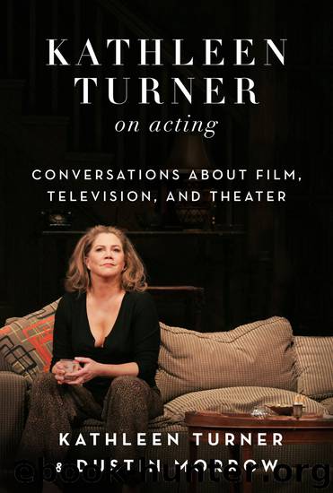 Kathleen Turner on Acting by Kathleen Turner