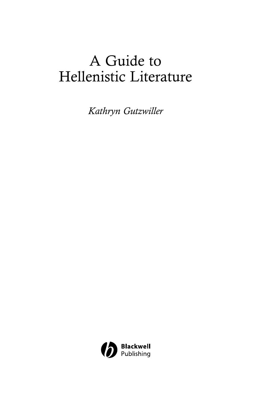 Kathryn Gutzwiller-A Guide to Hellenistic Literature-Wiley-Blackwell(2007) by Unknown