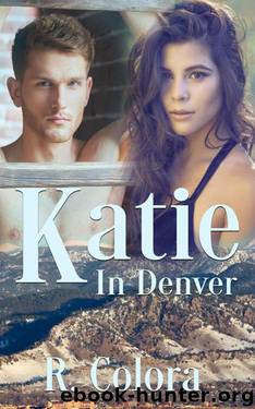 Katie In Denver (In Denver Series Book 3) by Colora R