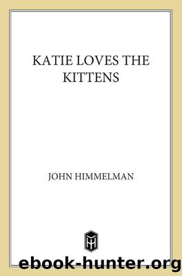 Katie Loves the Kittens by John Himmelman