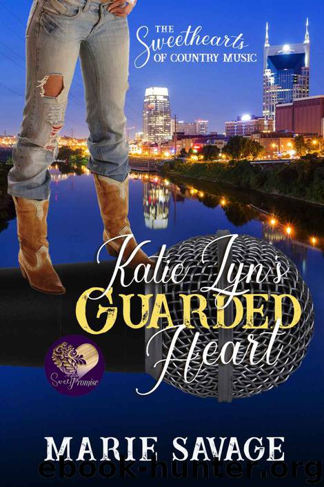 Katie Lyn’s Guarded Heart: Sweethearts of Country Music, Book 4 by Savage Marie & Press Sweet Promise