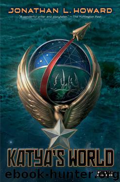 Katya's World by Jonathan L. Howard