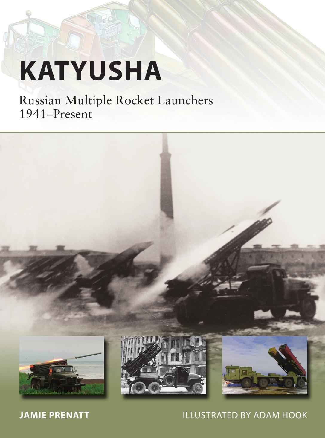 Katyusha: Russian Multiple Rocket Launchers 1941âPresent by Jamie Prenatt; Adam Hook(Illustrations)