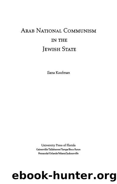 Kaufman, Ilana - Arab National Communism in the Jewish State by University Press of Florida (1997)