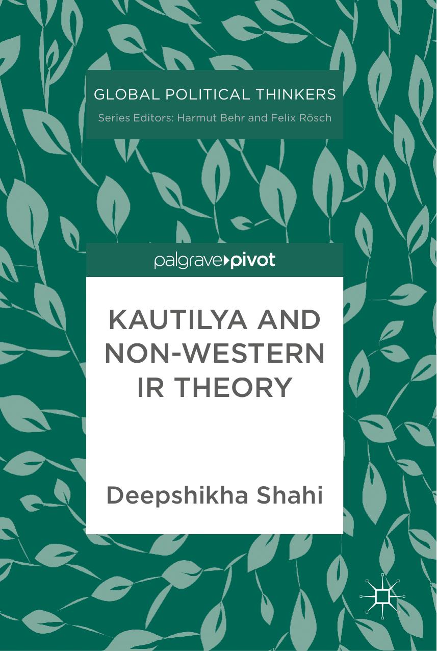 Kautilya and Non-Western IR Theory by Deepshikha Shahi