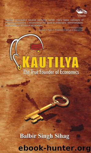 Kautilya- the True Founder of Economics by Balbir Singh Sihag
