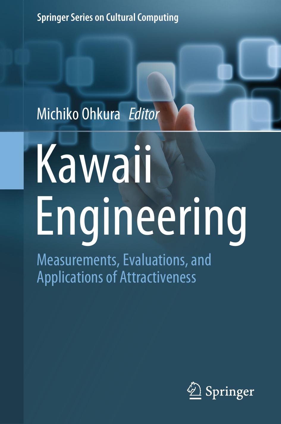 Kawaii Engineering: Measurements, Evaluations, and Applications of Attractiveness by Michiko Ohkura