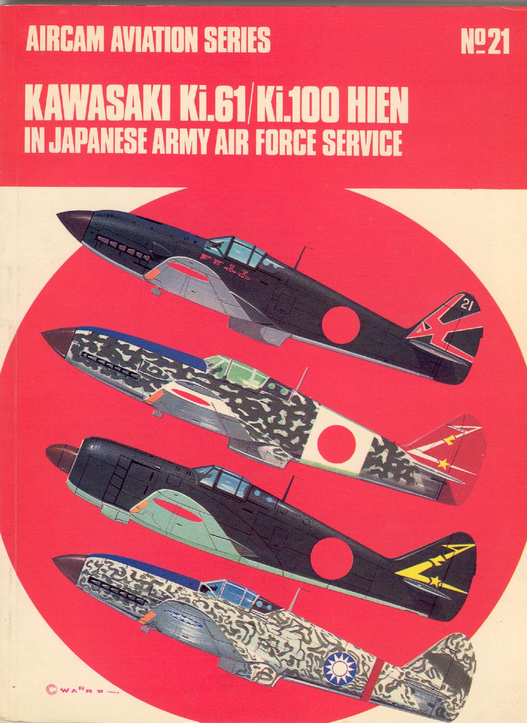 Kawasaki Ki.61, Ki.100 Hien in Japanese Army Air Force Service by Richard M. Bueschel Richard Ward