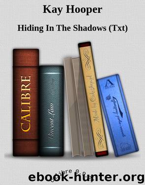 Kay Hooper by Hiding In The Shadows (Txt)