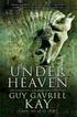 Kay, Guy Gavriel - Under Heaven by Kay Guy Gavriel