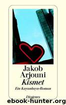 Kayankaya 4 - Kismet by Jakob Arjouni