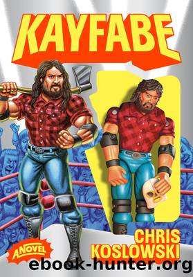 Kayfabe by Chris Koslowski