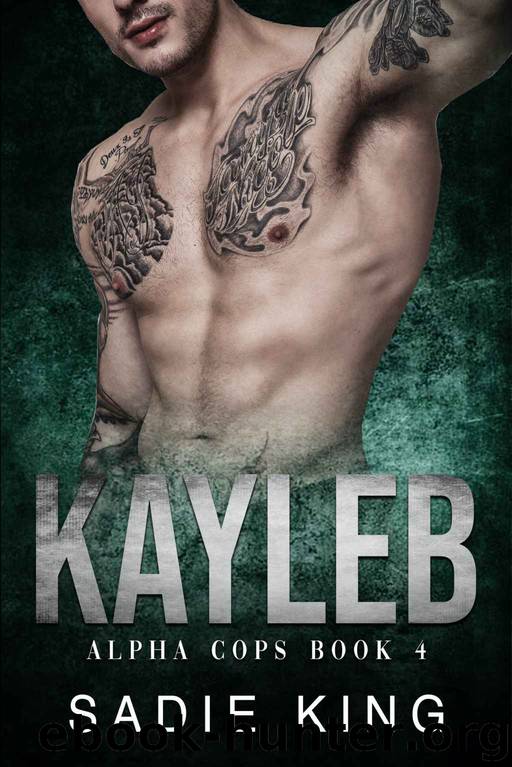 Kayleb: Alpha Cops - Book 4 by King Sadie
