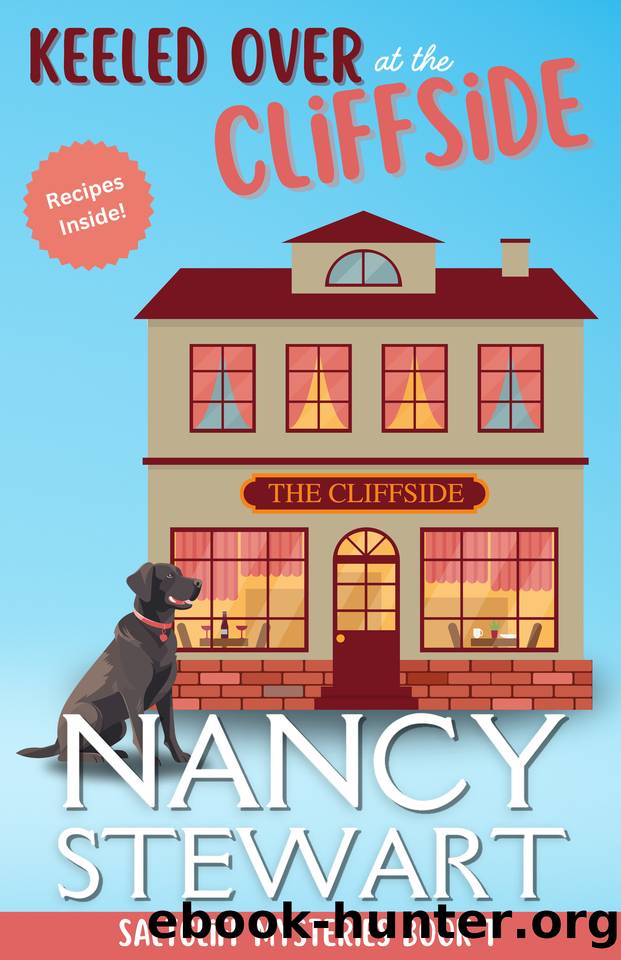 Keeled Over at the Cliffside: A Delicious Seaside Cozy Mystery (Saltcliff Mysteries Book 1) by Nancy Stewart
