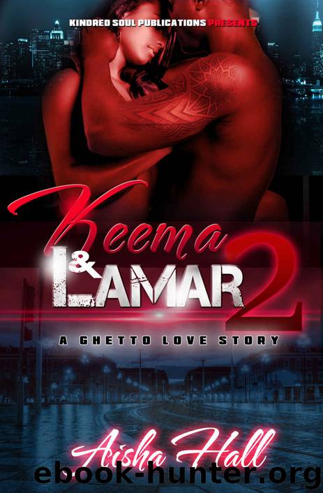 Keema & Lamar A Ghetto Love Story Part 2 by Aisha Hall
