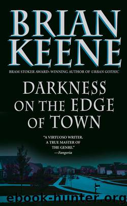 Keene, Brian - Darkness on the Edge of Town by Keene Brian