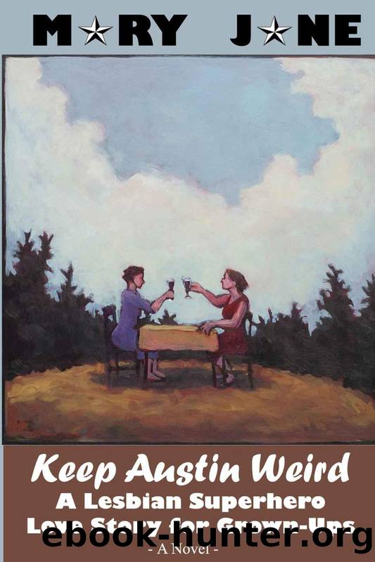 Keep Austin Weird by Mary Jane