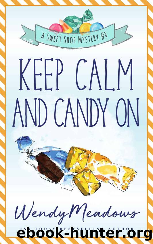 Keep Calm and Candy On by Wendy Meadows