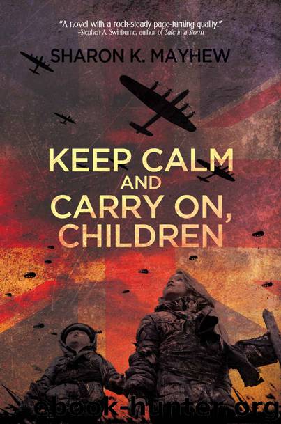 Keep Calm and Carry On, Children by Sharon K. Mayhew