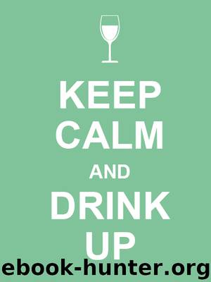 Keep Calm and Drink Up by Andrews McMeel Publishing