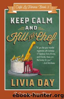 Keep Calm and Kill the Chef by Livia Day