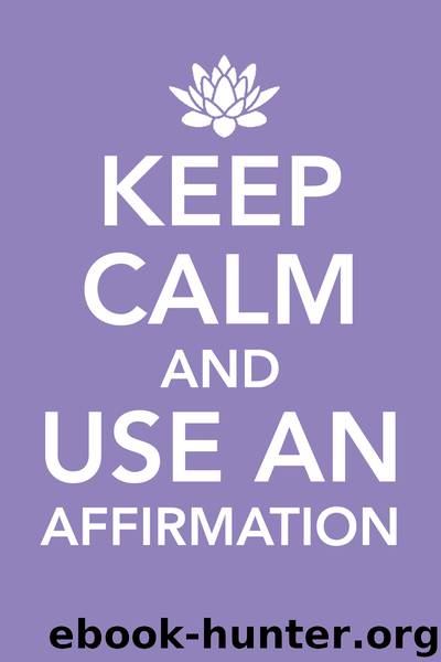Keep Calm and Use an Affirmation by Cameron McCool