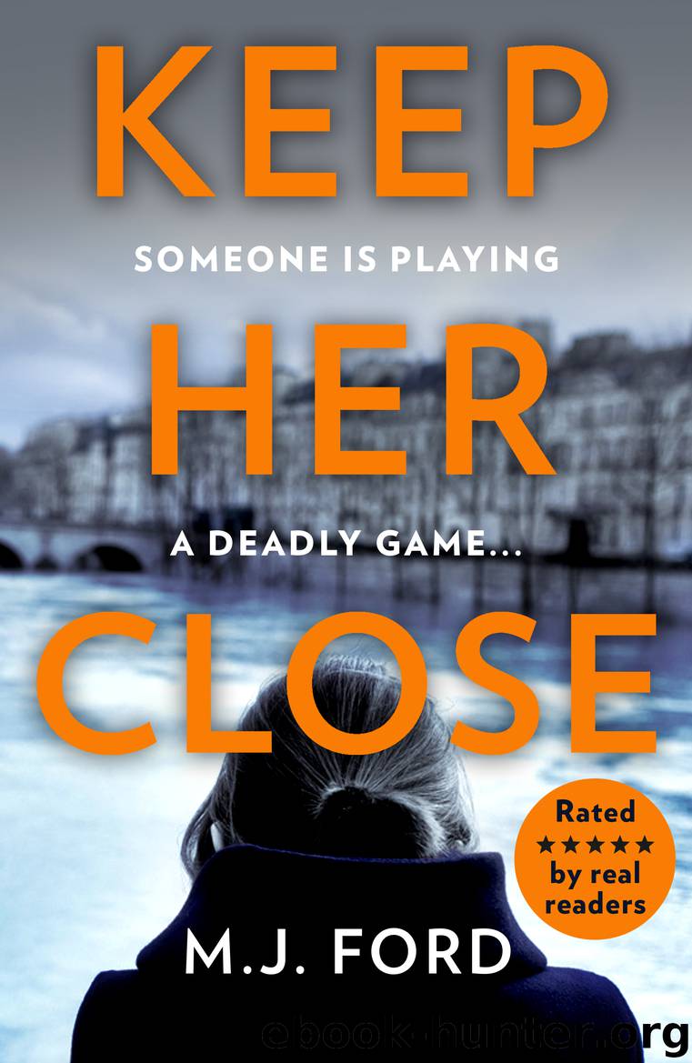 Keep Her Close by M.J. Ford